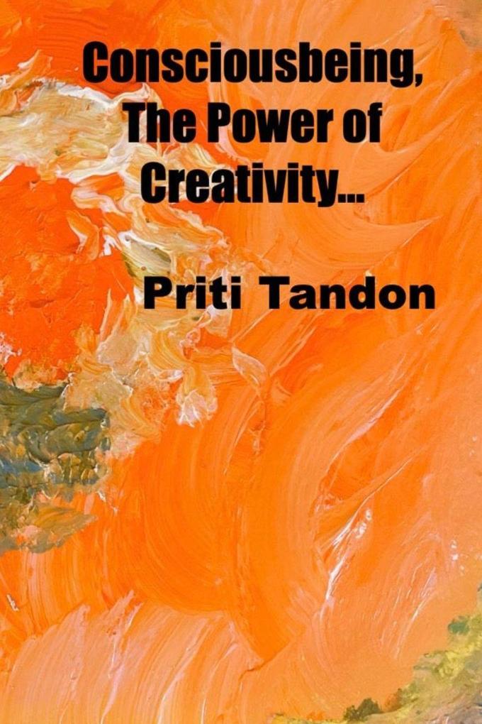 Consciousbeing The Power of Creativity...
