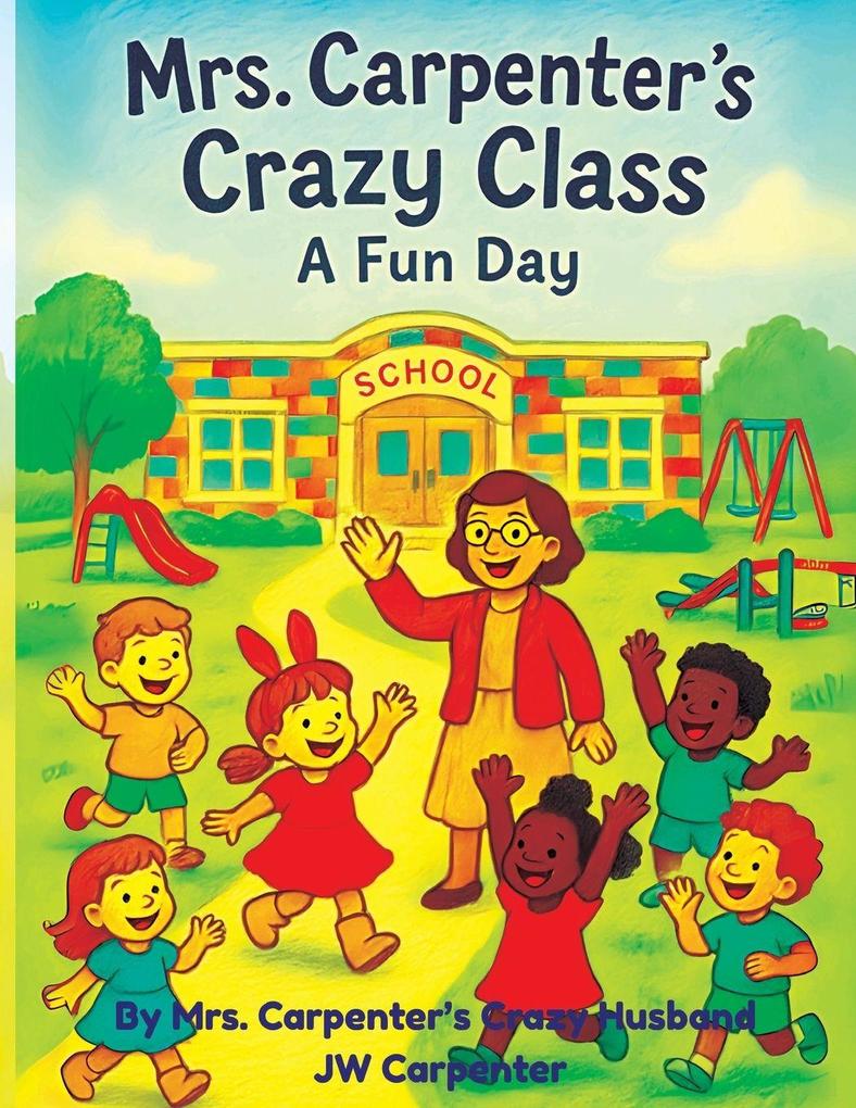 Mrs Carpenters Crazy Class a Fun Day