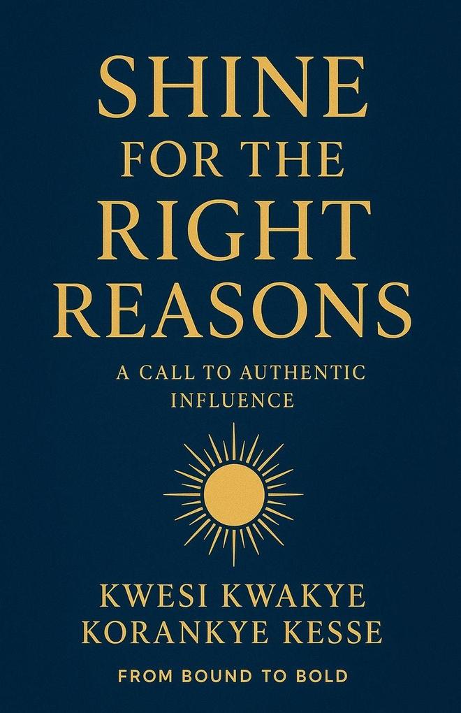 Shine for the Right Reasons