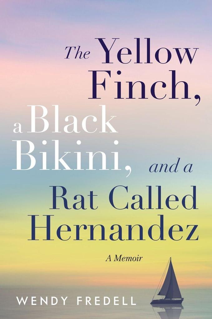 The Yellow Finch a Black Bikini and a Rat Called Hernandez