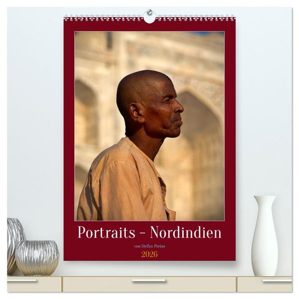Portraits - Nordindien (hochwertiger Premium Wandkalender 2026 DIN A2 hoch) Kunstdruck in Hochglanz
