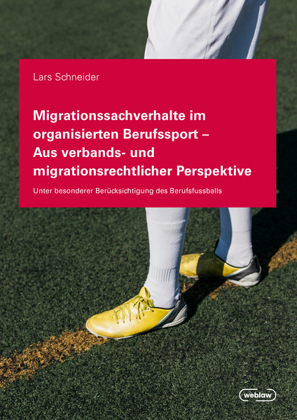 Migrationssachverhalte im organisierten Berufssport - Aus verbands- und migrationsrechtlicher Perspektive
