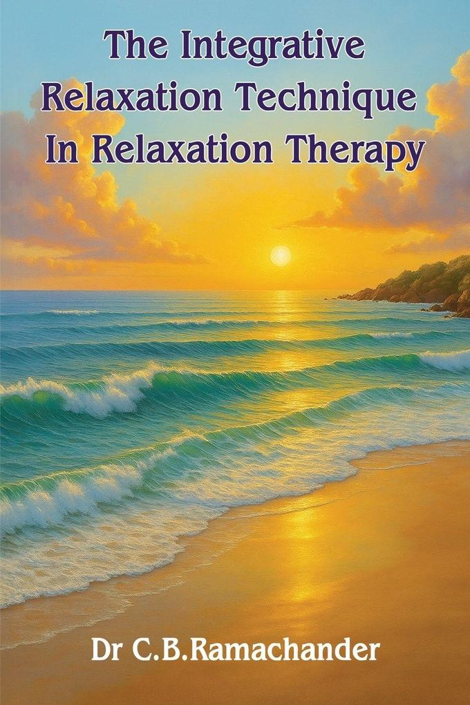 The Integrative Relaxation Technique In Relaxation Therapy