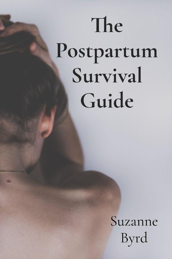The Postpartum Survival Guide