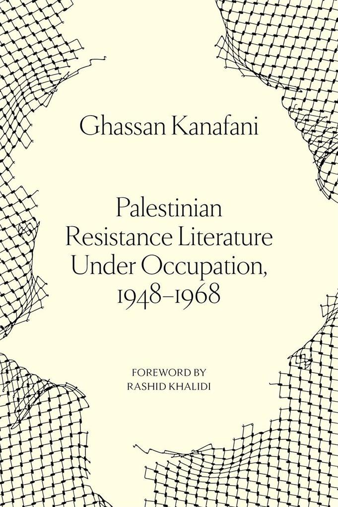 Palestinian Resistance Literature Under Occupation 1948-1968