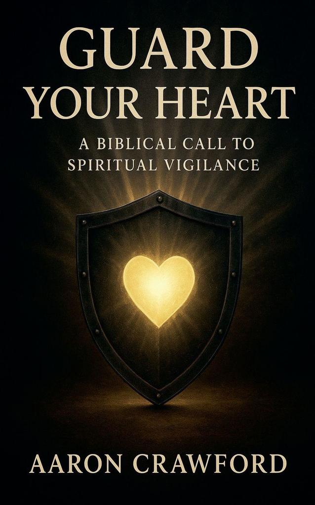 Guard Your Heart