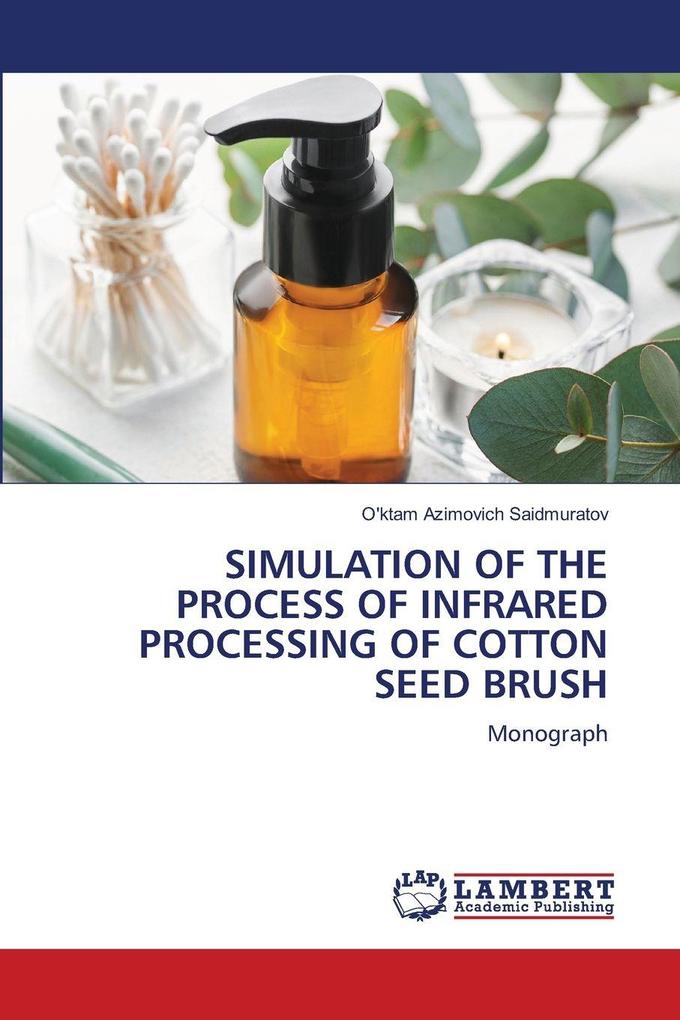 SIMULATION OF THE PROCESS OF INFRARED PROCESSING OF COTTON SEED BRUSH