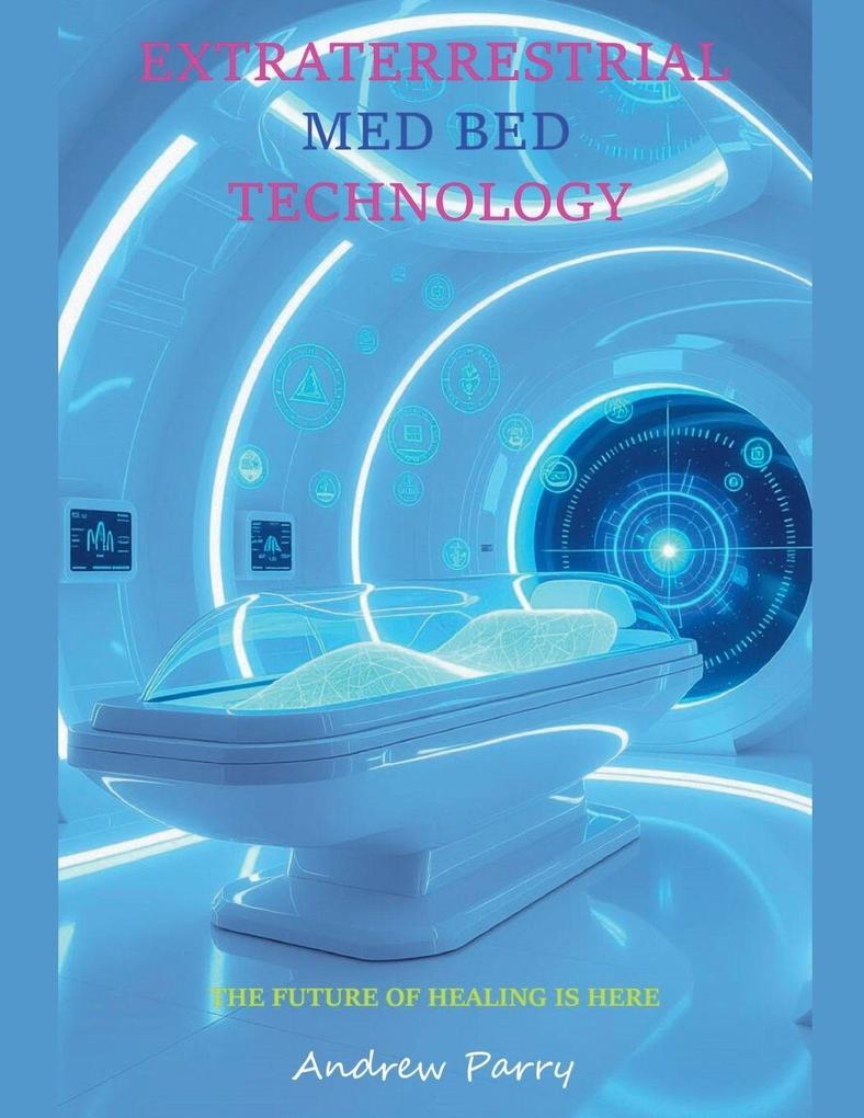 Extraterrestrial Med Bed Technology