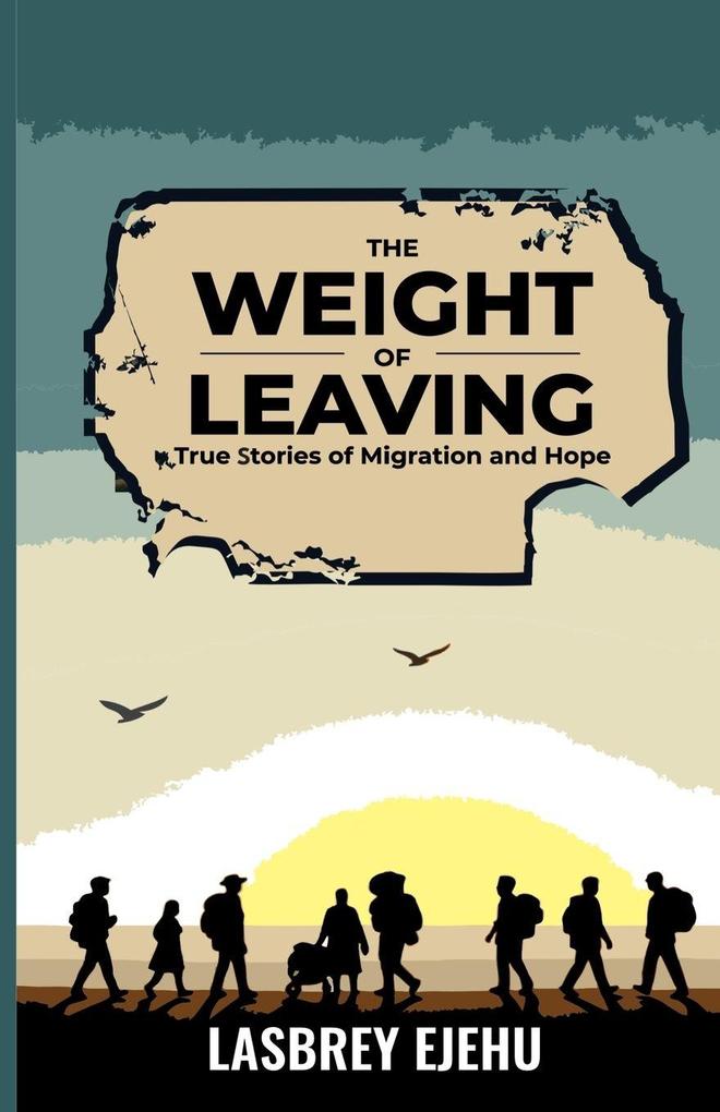 THE WEIGHT OF LEAVING