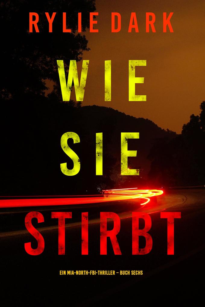 Wie sie stirbt (Ein Mia-North-FBI-Thriller - Buch Sechs)