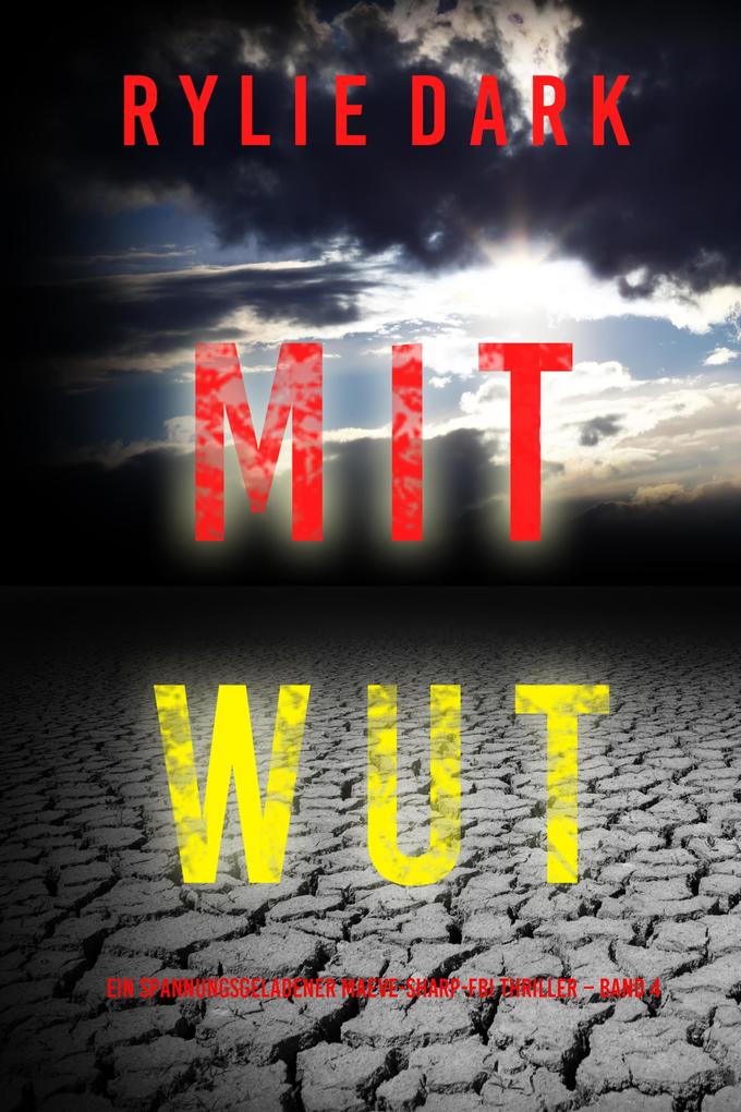 Mit Wut (Ein spannungsgeladener Maeve-Sharp-FBI Thriller - Band 4)