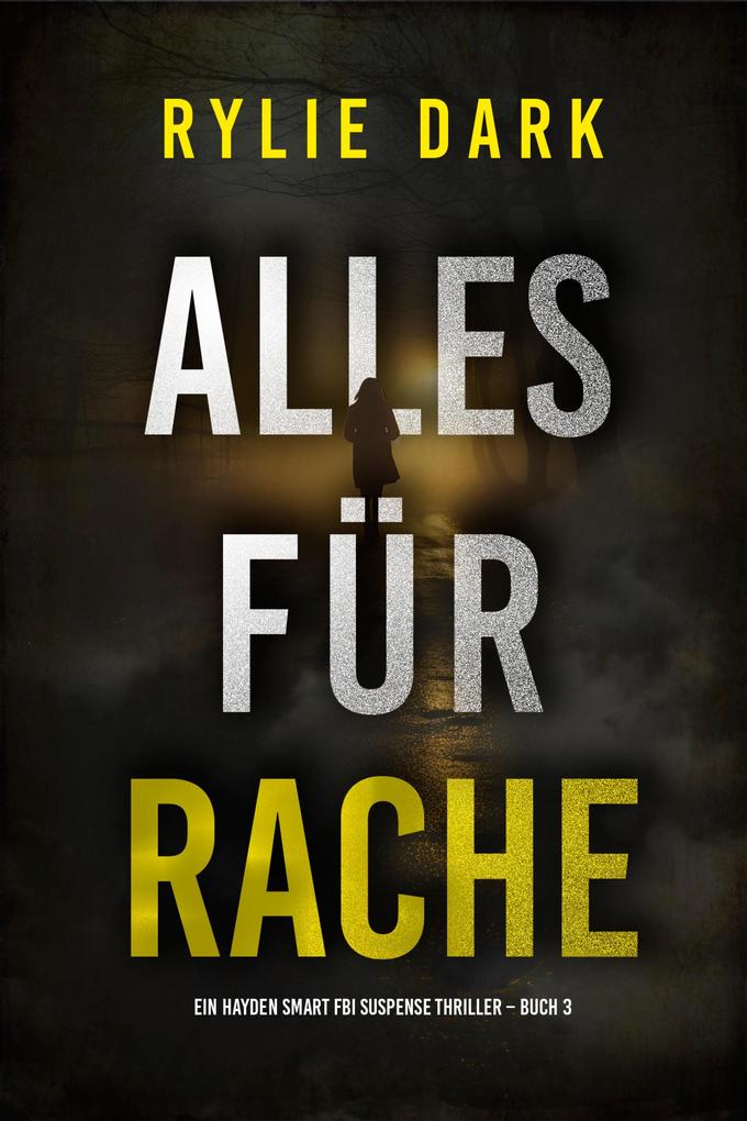 Alles für Rache (Ein Hayden-Smart-FBI-Thriller - Band 3)