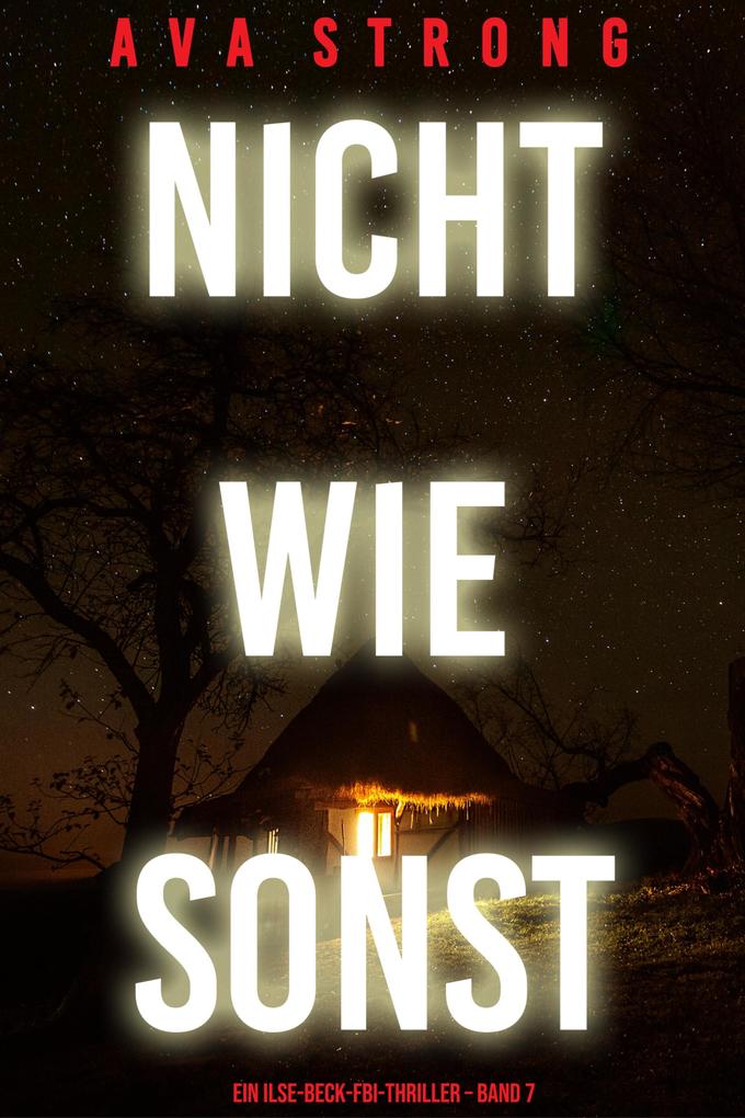Nicht wie sonst (Ein Ilse-Beck-FBI-Thriller - Band 7)
