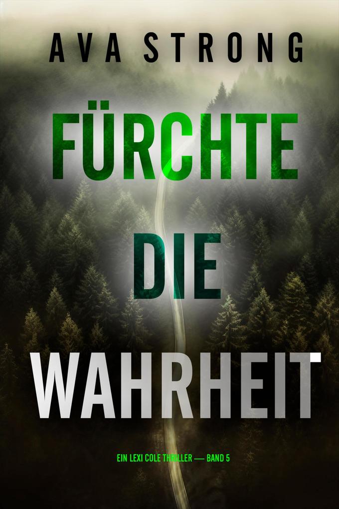 Fürchte die Wahrheit (Ein Lexi Cole Thriller - Band 5)