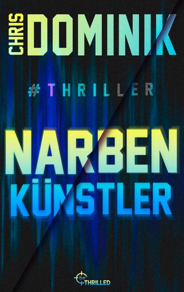 Narbenkünstler #Thriller