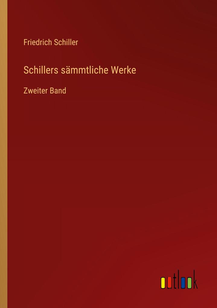 Schillers sämmtliche Werke - Friedrich Schiller