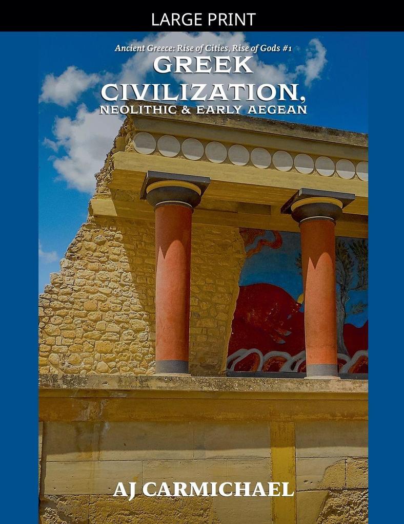 Dawn of Greek Civilization Neolithic & Early Aegean
