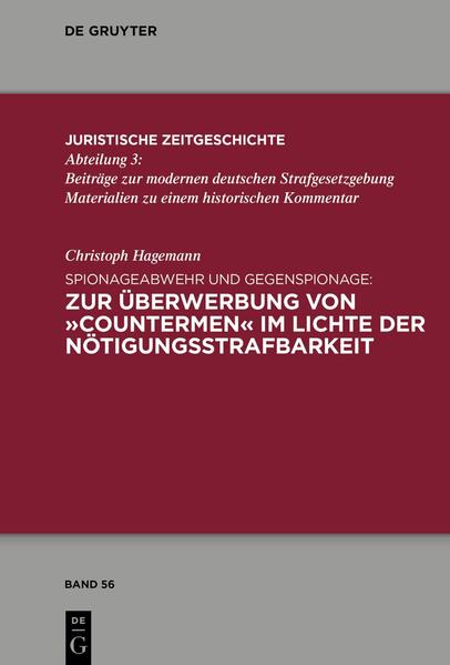 Spionageabwehr und Gegenspionage: Zur Überwerbung von 'Countermen' im Lichte der Nötigungsstrafbarkeit