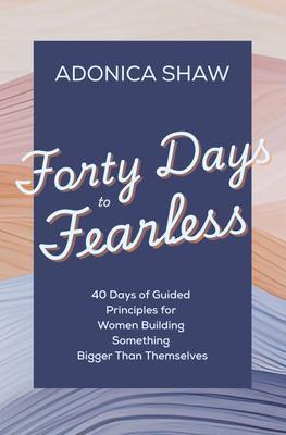 Forty Days to Fearless
