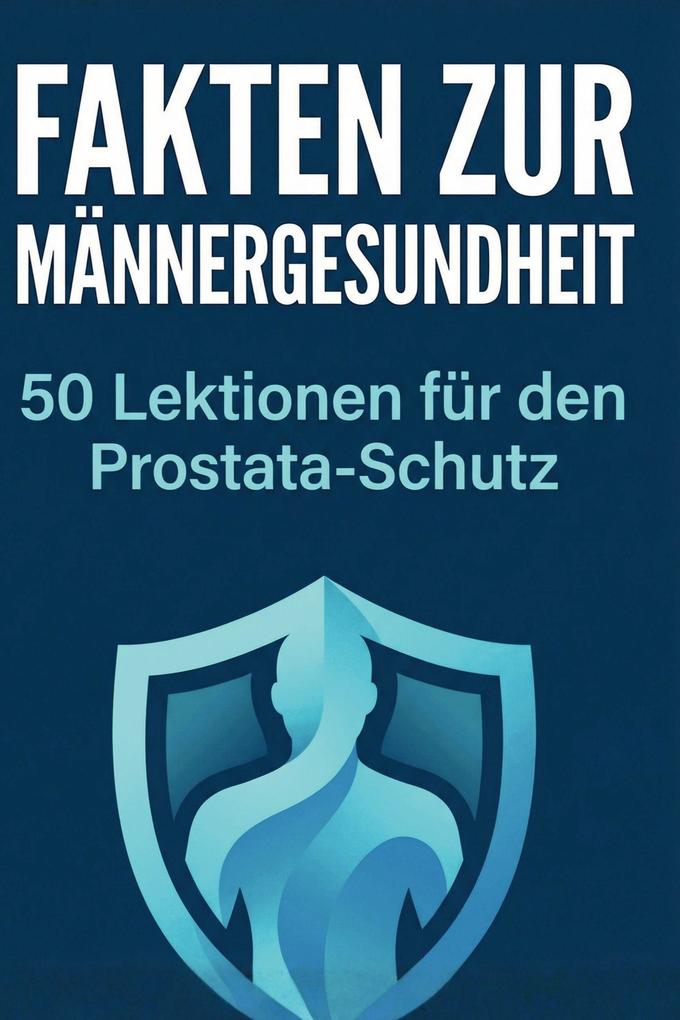 Fakten zur Männergesundheit