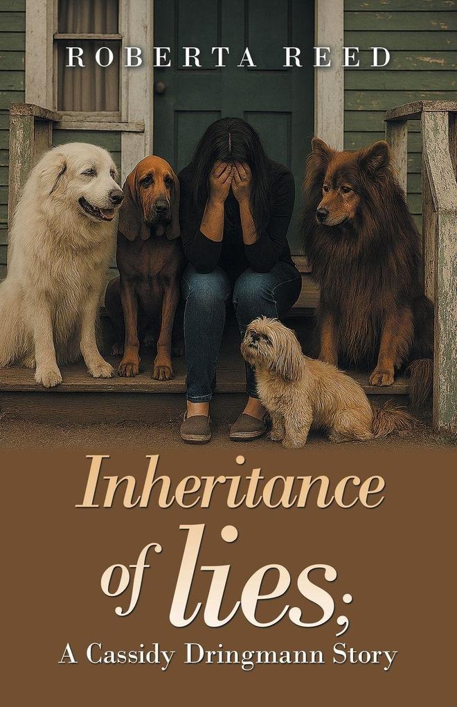 Inheritance of lies; A Cassidy Dringmann Story