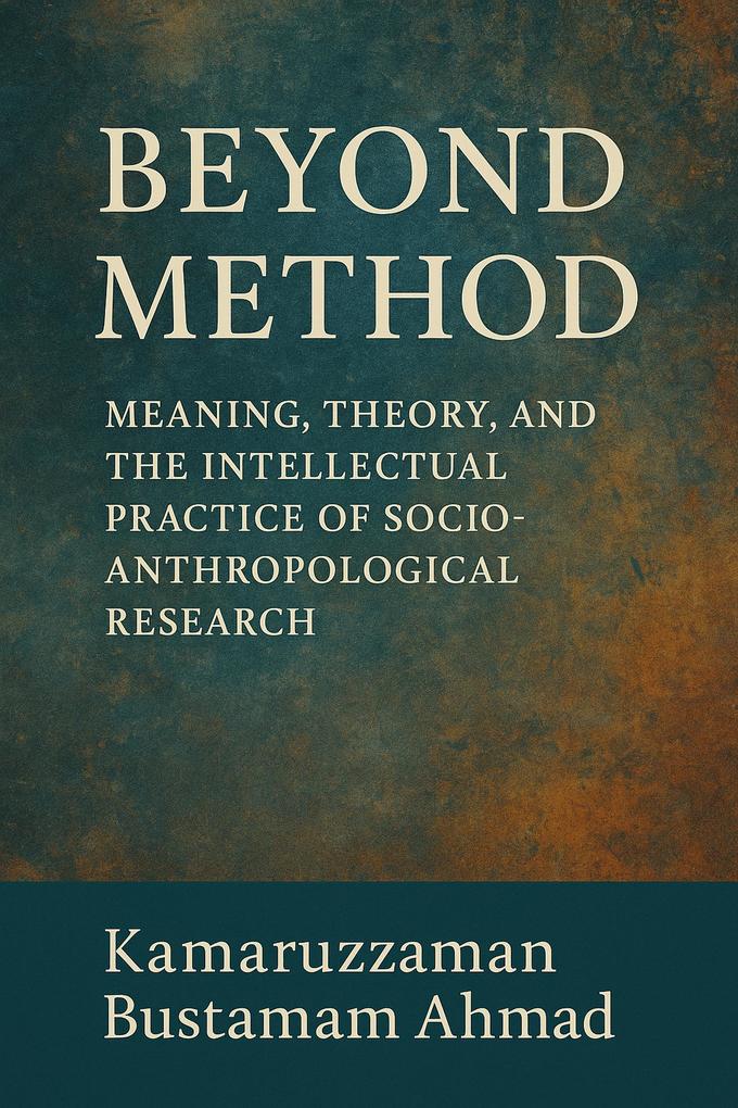 Beyond Method: Meaning Theory and the Intellectual Practice of Socio-Anthropological Research