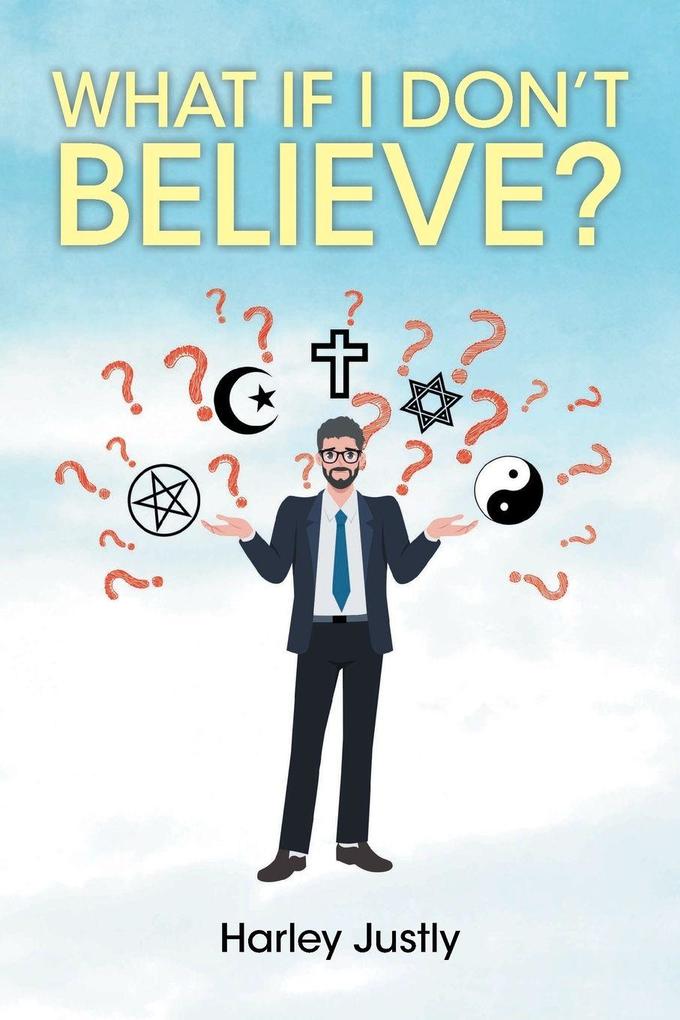 What If I Don't Believe?