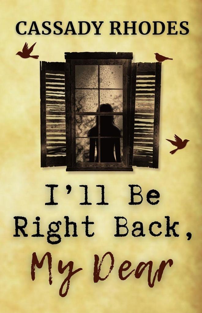 I'll Be Right Back My Dear