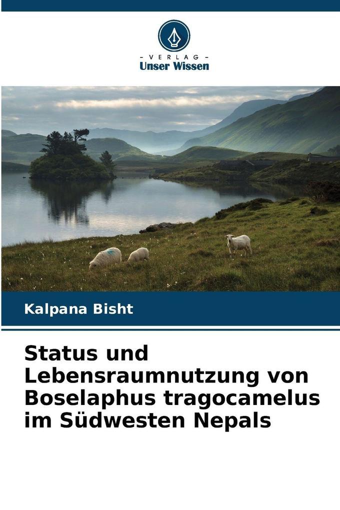 Status und Lebensraumnutzung von Boselaphus tragocamelus im Südwesten Nepals