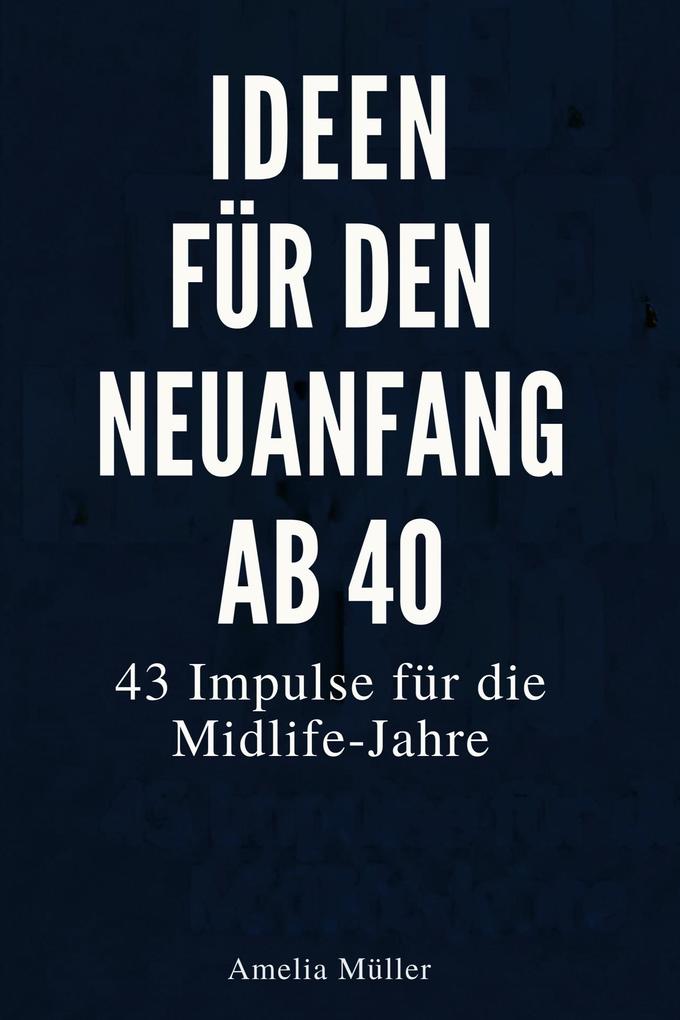 Ideen für den Neuanfang ab 40