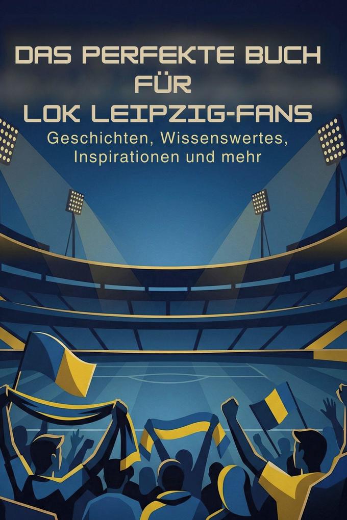 Das perfekte Buch für Lok Leipzig-Fans