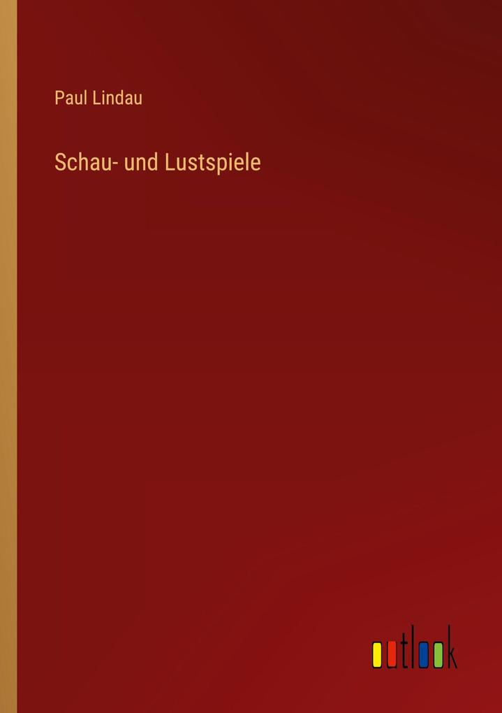 Schau- und Lustspiele