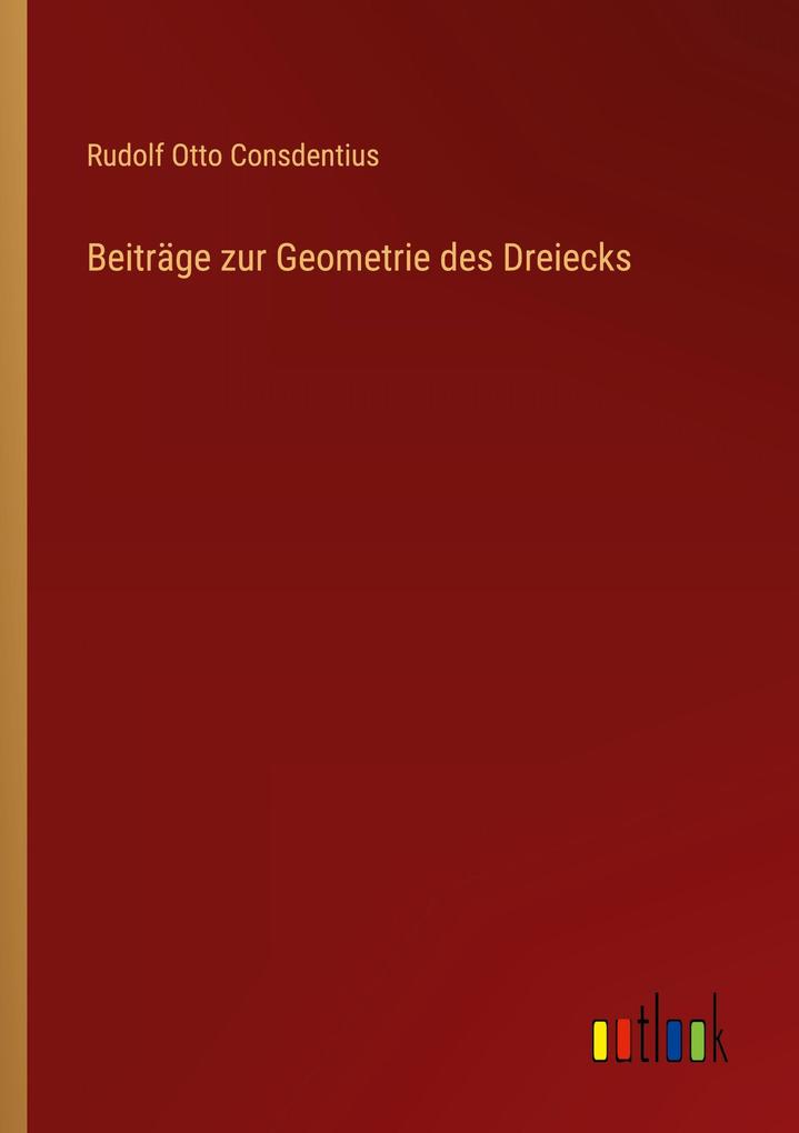 Beiträge zur Geometrie des Dreiecks