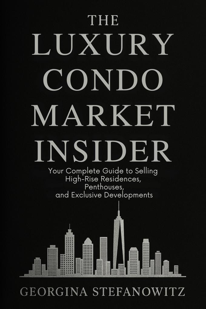 The Luxury Condo Market Insider