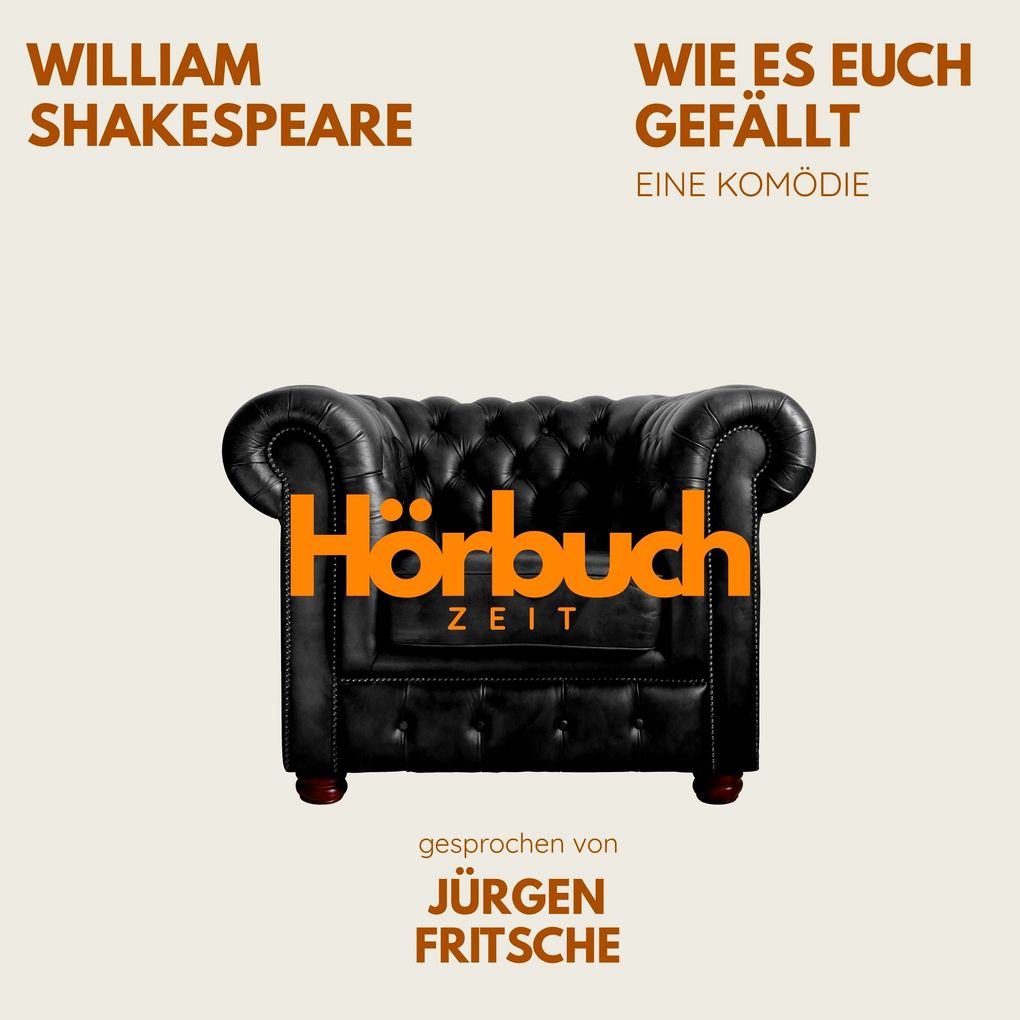 Wie es euch gefällt. Eine Komödie.