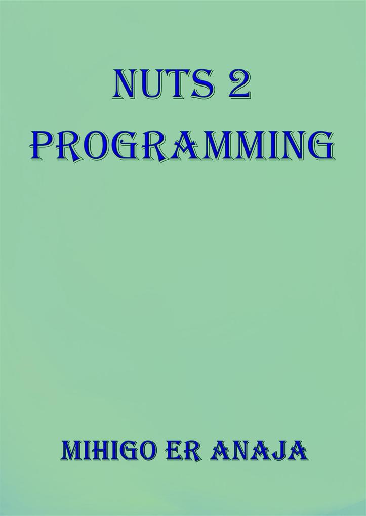Nuts 2 Programming (Nuts Programming Series #2)