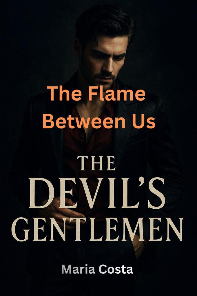 The Flame Between Us (The Devil's Gentlemen #15)
