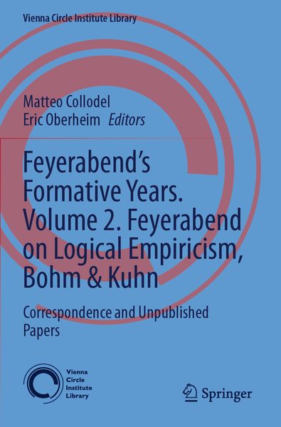 Feyerabend's Formative Years. Volume 2. Feyerabend on Logical Empiricism Bohm & Kuhn