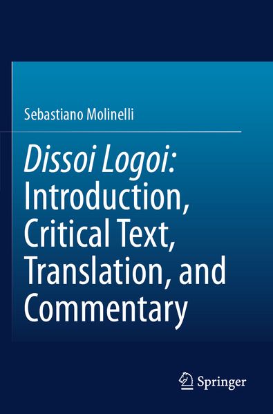 Dissoi Logoi: Introduction Critical Text Translation and Commentary