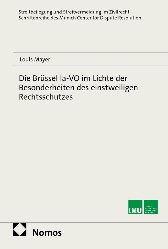 Die Brüssel Ia-VO im Lichte der Besonderheiten des einstweiligen Rechtsschutzes