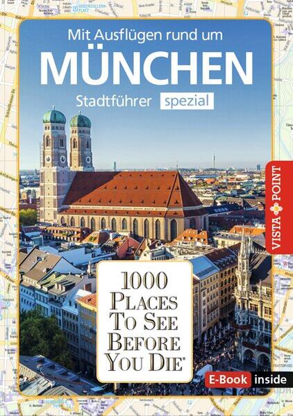 Reiseführer München. Stadtführer inklusive E-Book. Ausflugsziele Sehenswürdigkeiten Restaurant & Hotels uvm.