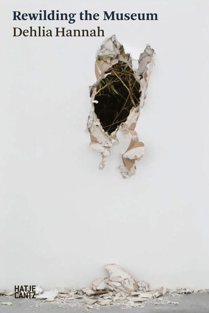 Dehlia Hannah: Rewilding the Museum