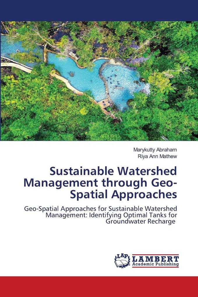 Sustainable Watershed Management through Geo-Spatial Approaches