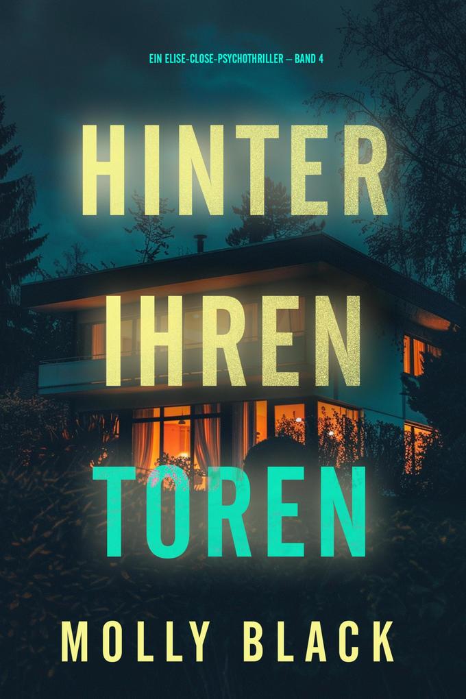 Hinter ihren Toren (Ein Elise-Close-Psychothriller - Band 4)
