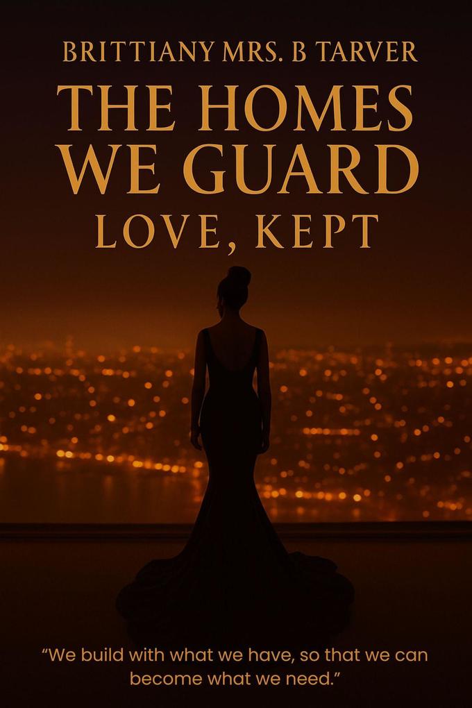 The Homes We Guard: Love Kept