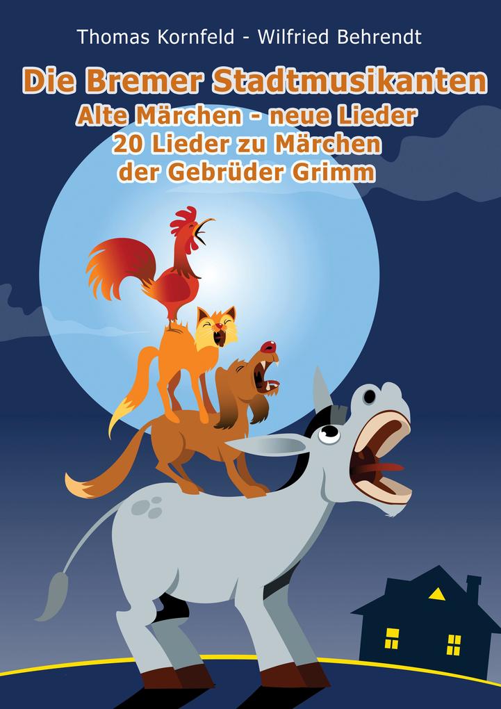 Die Bremer Stadtmusikanten - alte Märchen neue Lieder