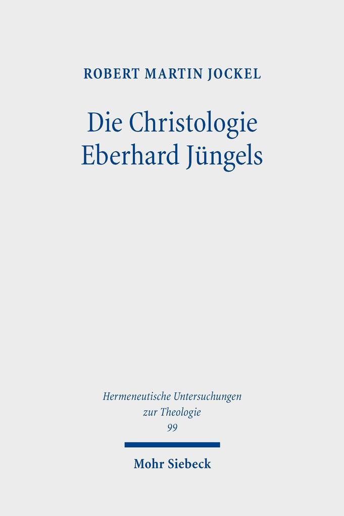 Die Christologie Eberhard Jüngels