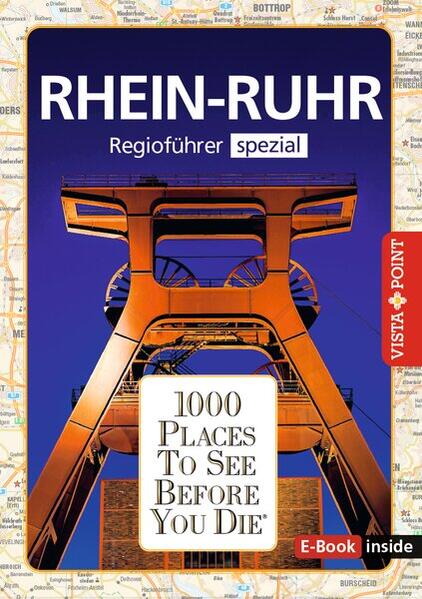 Reiseführer Rhein - Ruhr. Regioführer inklusive E-Book. Ausflugsziele Sehenswürdigkeiten Restaurants & Hotels uvm.