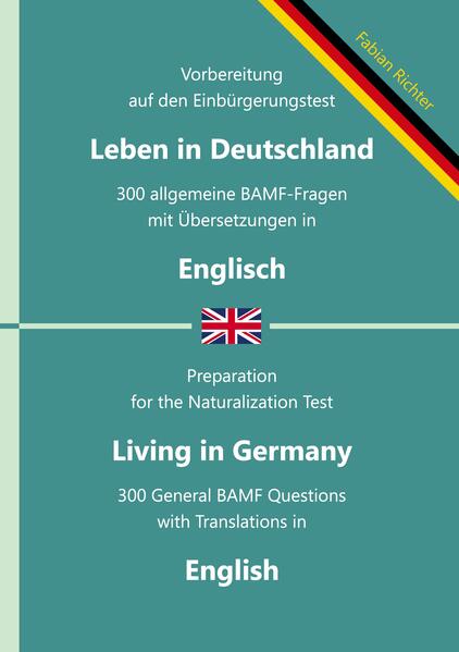 Einbürgerungstest 'Leben in Deutschland' - 300 allgemeine BAMF-Fragen mit Übersetzungen in Englisch