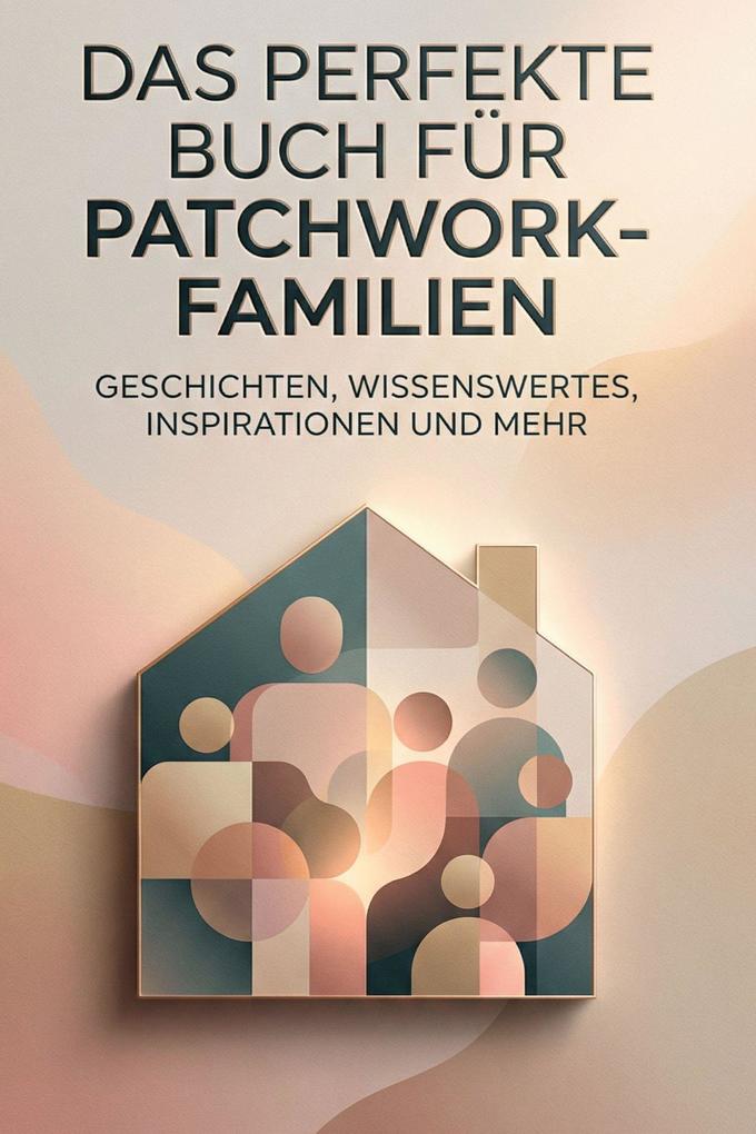 Das perfekte Buch für Patchwork-Familien